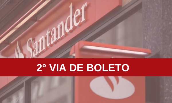 Segunda Via Boleto Santander: Rápido e Fácil