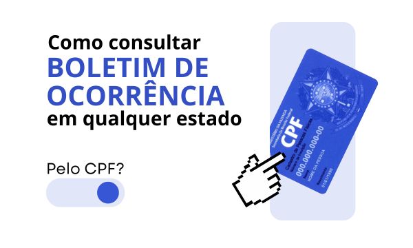 Aprenda Tudo sobre Consulta BO pelo CPF